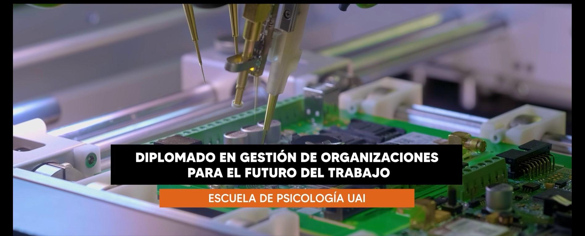 Conoce el Diplomado en gestión de organizaciones para el futuro del trabajo Diplomado en gestión de organizaciones para el futuro del trabajo