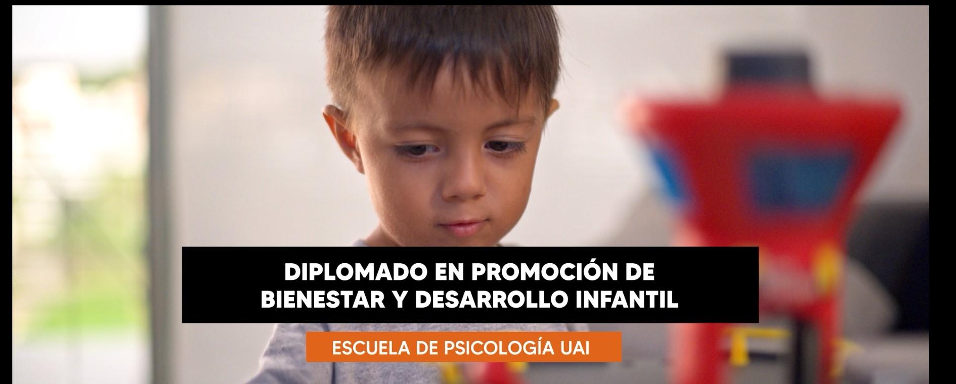 Conoce el Diplomado en Promoción de Bienestar y Desarrollo Infantil Diplomado en Promoción de Bienestar y Desarrollo Infantil
